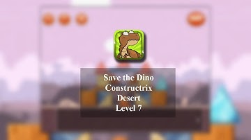 Save the Dino (iOS) Constructrix Playthrough - Area 4: Desert - Level 7