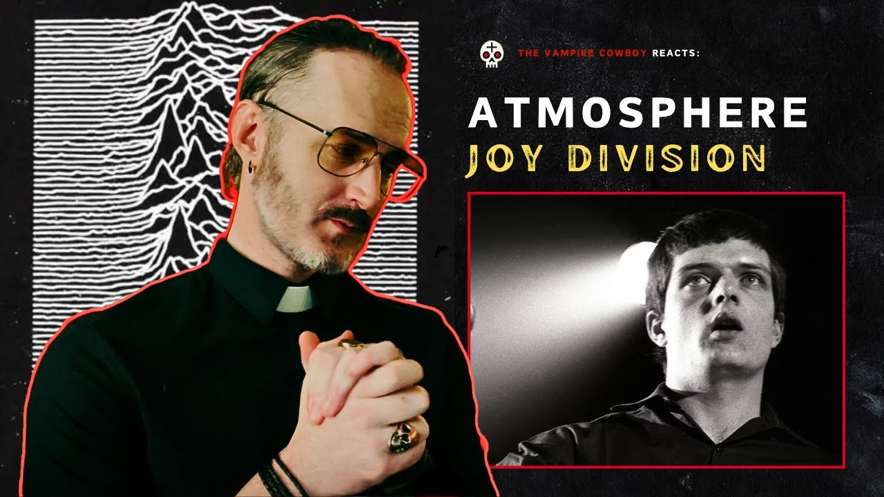 Vampire Cowboy reacts: Joy Division "Atmosphere" + Goth Post Punk EMOTIONAL Experience