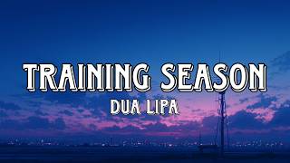 Dua Lipa - Training season (Lyrics)