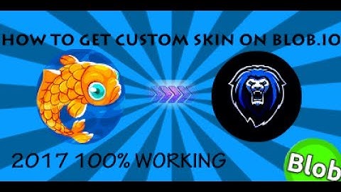 HOW TO GET CUSTOM SKINS ON BLOB.IO 100% WORKING 2017