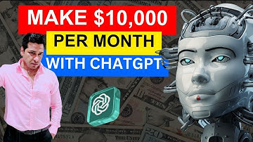 Make $10,000 Every Month With Chatgpt: The Ultimate Guide To Maximizing Your Earnings!