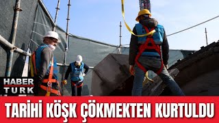 Tarihi Fatih Köşkünde Restorasyon Köşkü Böyle Kurtardılar
