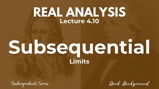 Real Analysis Lecture 4.10 Subsequential Limits