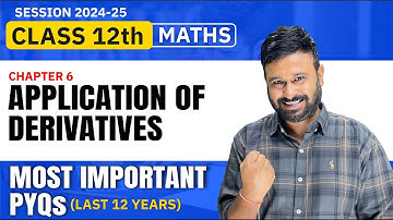 Class 12 Maths | Ch 6 Application of Derivative Important PYQs ( Last 12 Years ) VidyaWise