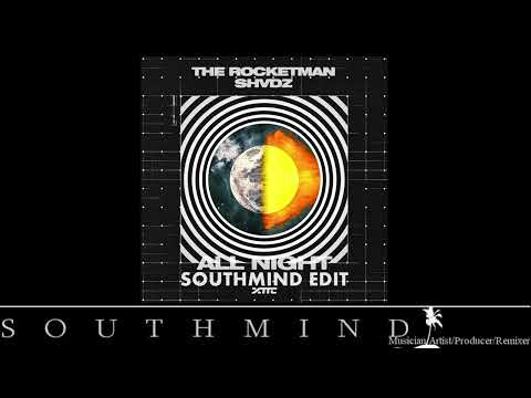 The Rocketman Shvdz All Night Southmind Edit