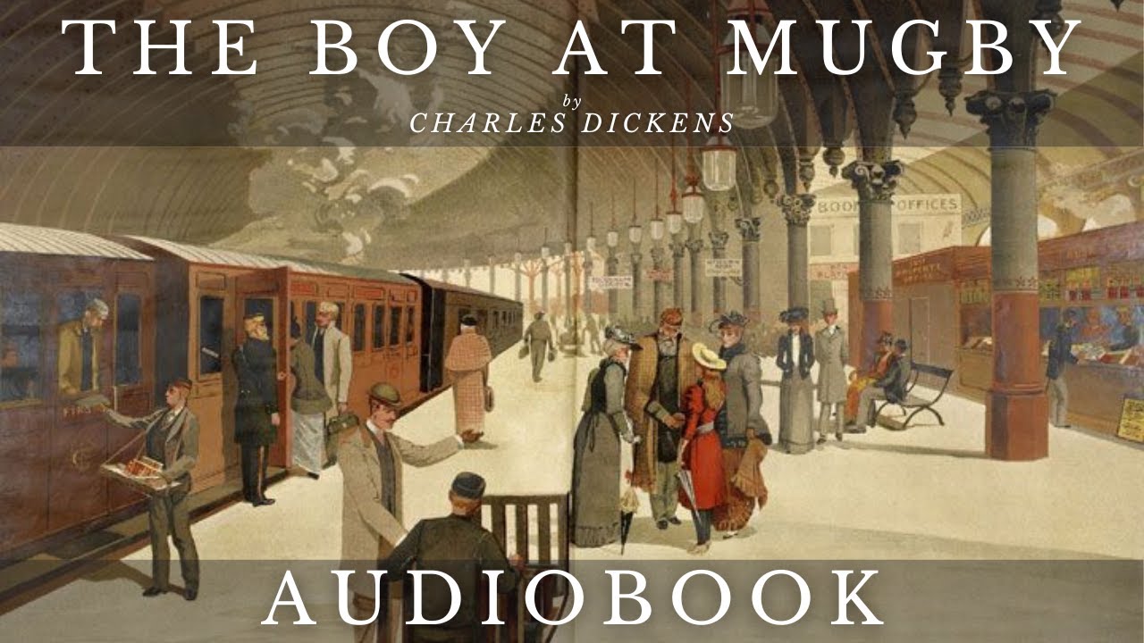 the-boy-at-mugby-by-charles-dickens-full-audiobook-short-stories