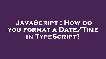 JavaScript : How do you format a Date/Time in TypeScript?