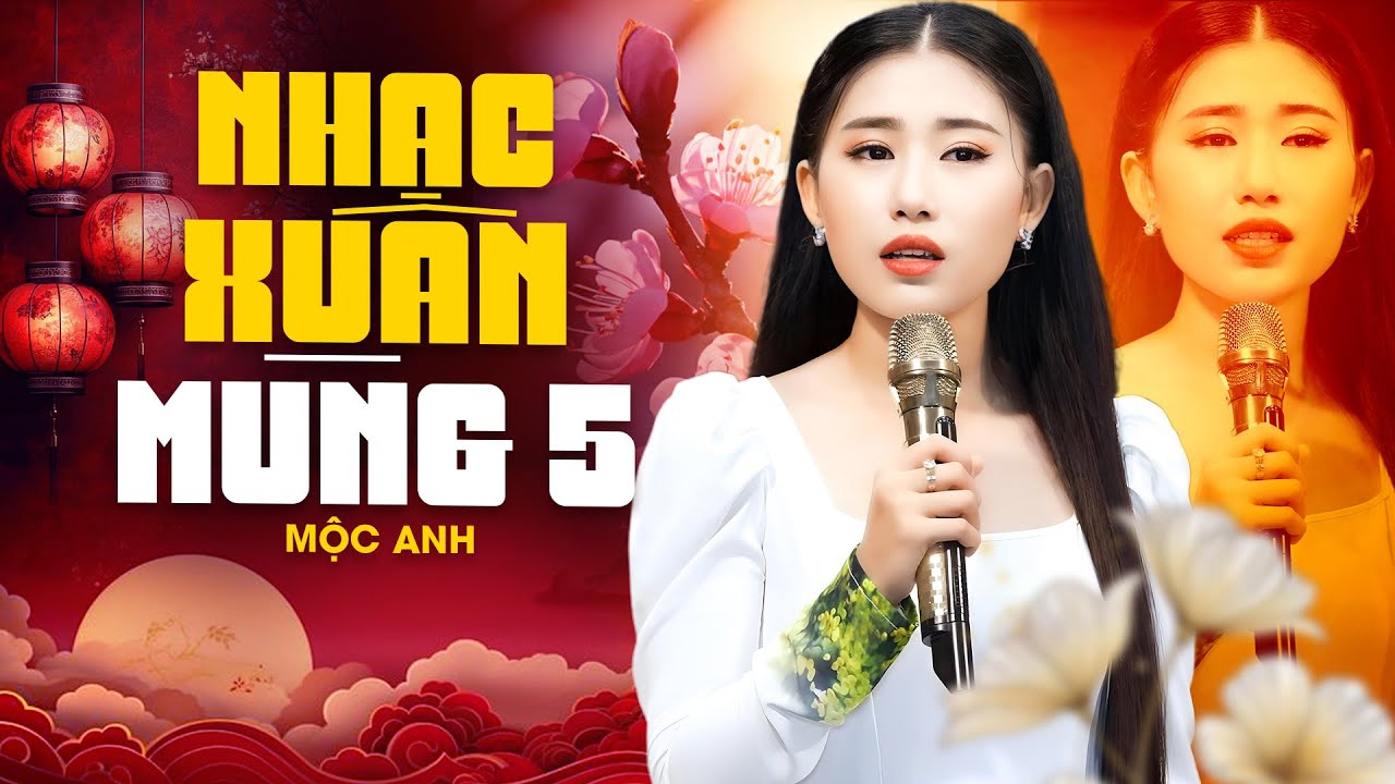 MÙNG 5 TẾT Mở Thật To Cả Năm An Khang Thịnh Vượng - Nhạc Xuân Mộc Anh Hay Nhất Mọi Thời Đại