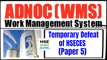 WMS Temporary Defeat of HSECES (Paper 5) || Work Management System ADNOC || HSE STUDY GUIDE