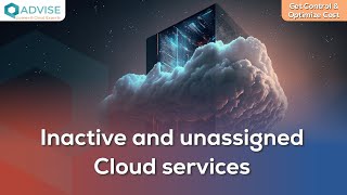 Inactive and unassigned Cloud services