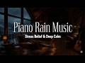 Cozy Cottage Ambience & Piano Rain Music Release Your Daily Anxiety Fast