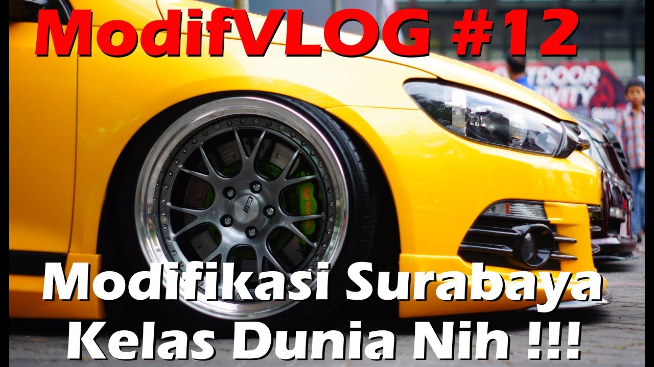 ModifVLOG 12 Modifikasi Surabaya Kelas Dunia Nih YouTube