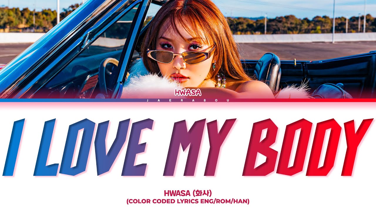 HWASA I Love My Body Lyrics (화사 I Love My Body 가사)