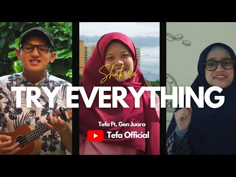 Try Everything - Shakira || Indonesia Version (Tefa Ft. GEN JUARA ) Cover