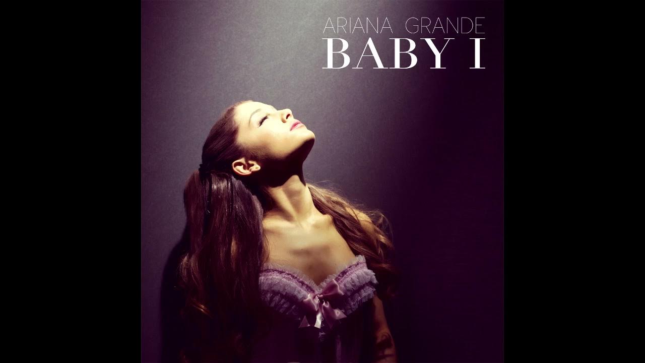 Ariana baby i. песня первая любовь ариана. ариана бейби. Ariana grande "yours truly". Baby i ariana.