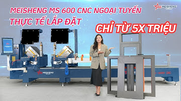Máy cắt nhôm 2 đầu cnc ngoại tuyến Meisheng 600 giá rẻ | Lắp đặt tại xưởng như thế nào ?