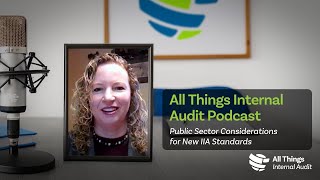 All Things Internal Audit: Public Sector Considerations for New IIA Standards
