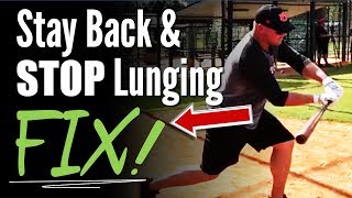 3 Baseball Hitting Drills TO KEEP WEIGHT BACK!  [Stay Back & Stop Lunging]  Staying Back FIX