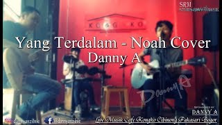 Main di cafe Kongko Live Musik l Yang Terdalam - Noah Cover Danny A Part #01