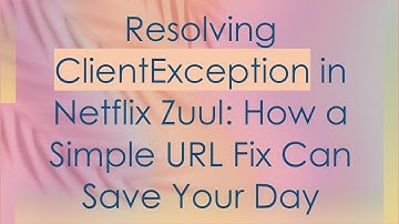 Resolving ClientException in Netflix Zuul: How a Simple URL Fix Can Save Your Day
