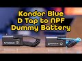 Kondor Blue D Tap to NPF Style Dummy Battery Review: Power your Gear Longer!