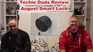 Techie Dads- August Smart Lock & Connect review