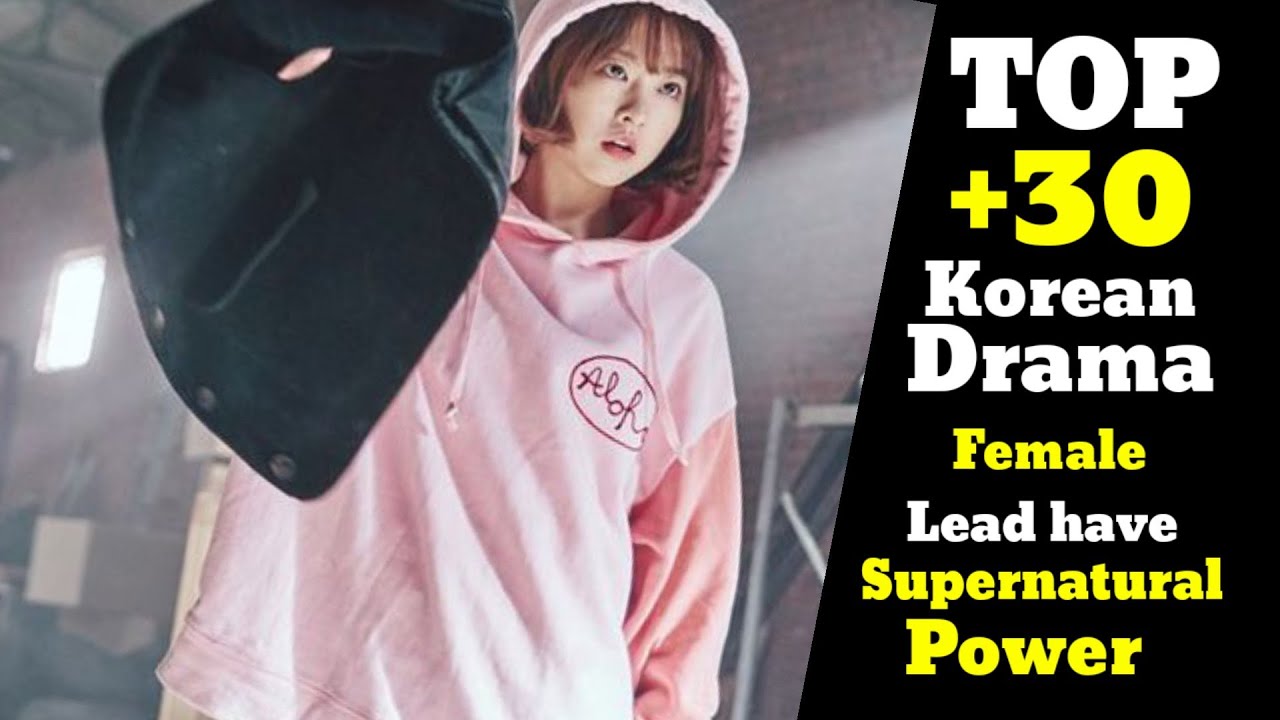Top 30 Best Korean Drama Female Lead Have A Supernatural Power
