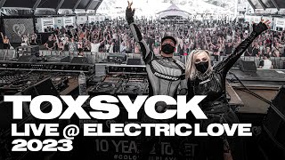TOXSYCK LIVE @ ELECTRIC LOVE FESTIVAL 2023