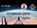 SÉRIE VITAL FROSI - ÁUDIO "AS FASES DO CARMA." - 03/02/2024