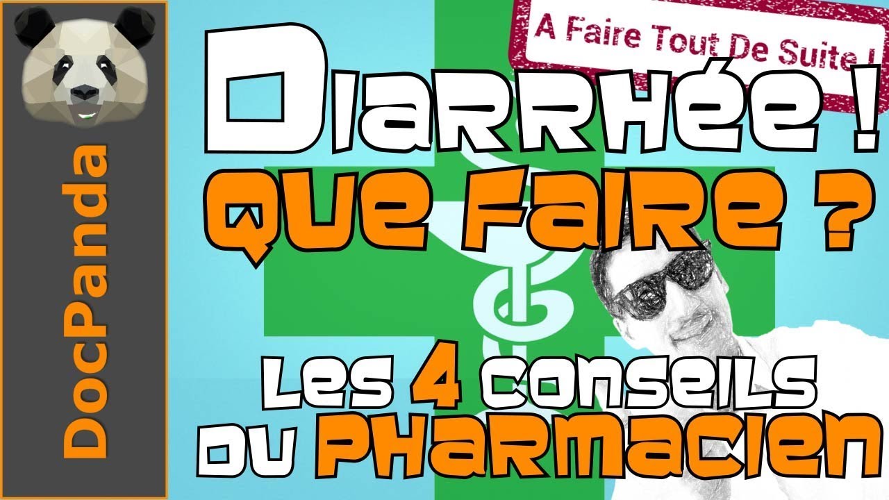 Diarrhée ! Que faire ? les 4 Conseils du Pharmacien Docpanda YouTube