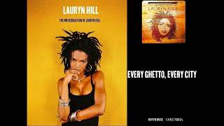 Lauryn Hill - Every Ghetto, Every City