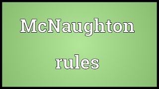 McNaughton rules Meaning