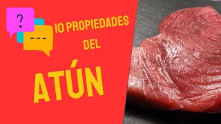 10 PROPIEDADES y BENEFICIOS del Atún