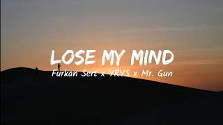 Furkan Sert, YRYS, Mr. Gun - Lose My Mind (lyrics)