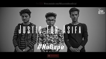 JUSTICE FOR ASIFA (FULL VIDEO) M. Shariq X Amaan Aslam X Jay Sean Mandal |  Mfiaas Studioz  | 2018