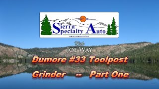 Dumore #33 Toolpost Grinder Part One by Sierra Specialty Auto 394 views 4 years ago 14 minutes, 42 seconds