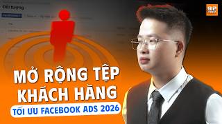 Tối ưu Quảng cáo Facebook & Mở rộng Tệp Khách hàng 2026 | Qn92 Update