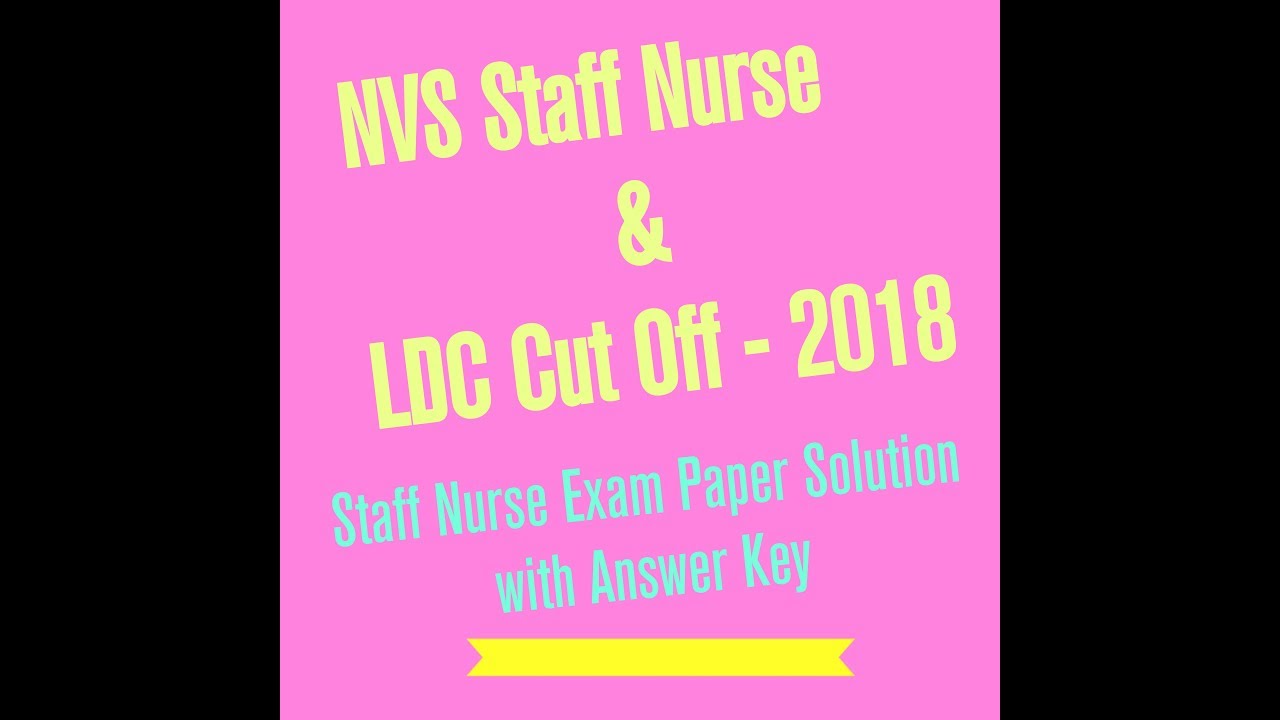 NVS staff nurse & LDC cut off 2018