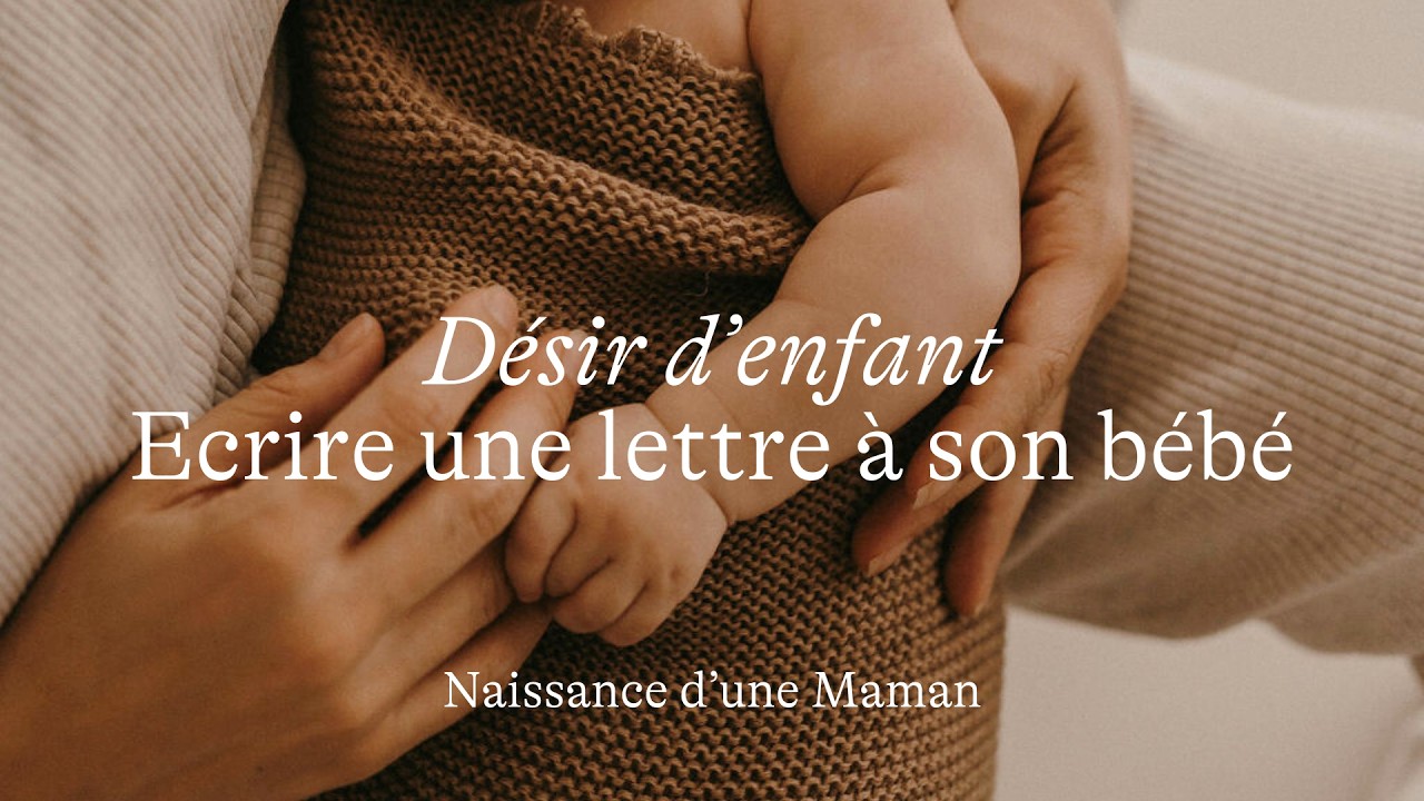 #69 Désir d'enfant : écrire une lettre à son bébé