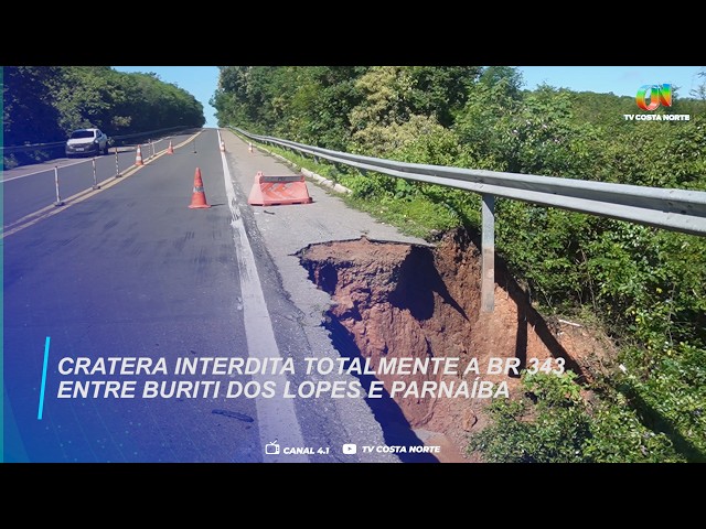 Cratera interdita totalmente a BR 343 entre Buriti dos Lopes e Parnaíba