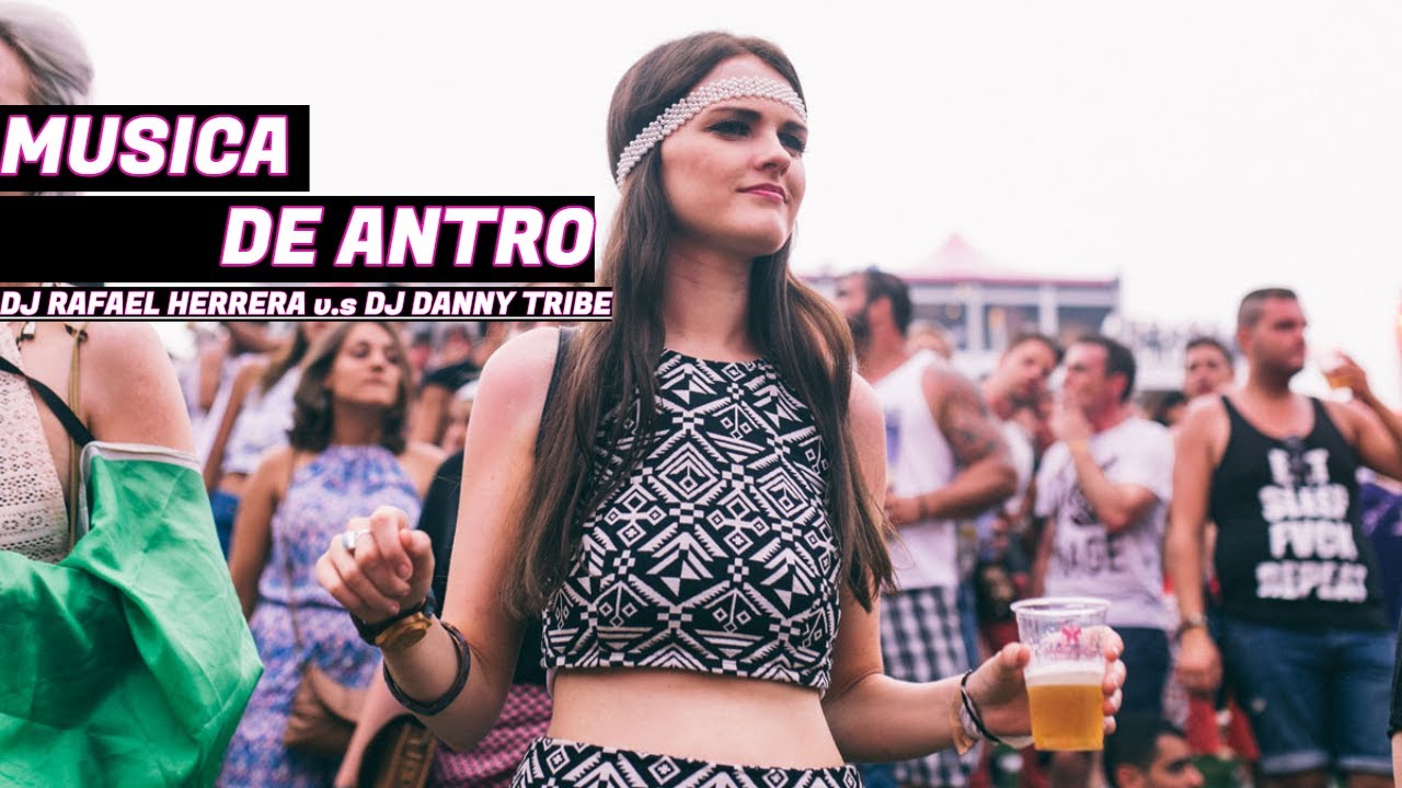 Música De Antro 2021 VOL.4 Lo Mejor Del TRIBE Dj Rafael Herrera v.s Dj Danny Tribe