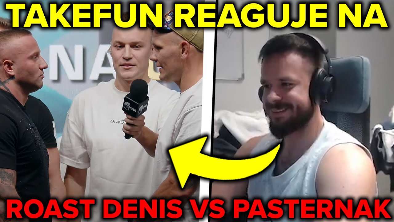 TAKEFUN REAGUJE NA ROAST DENIS ZAŁĘCKI VS PASTERNAK - NAJLEPSZE MOMENTY