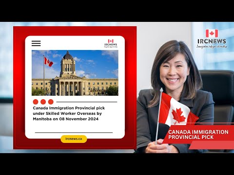 Canada Immigration Provincial pick under Skilled Worker Overseas by Manitoba on 08 November 2024