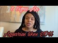 5 Signs An Aquarius Likes You