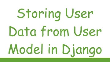 Storing User Data from User Model in Django
