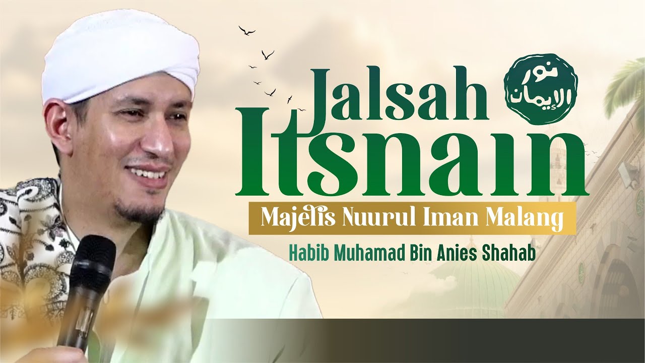 JALSATUL ITSNAIN MAJELIS NUURUL IMAN MALANG - AHAD 25 JANUARI 2026 HABIB MUHAMMAD BIN ANIES SHAHAB