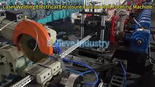 Laser Welding Electrical Enclosure Column Roll Forming Machine | Believe Industry