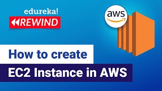 How to create EC2 Instance in AWS | AWS EC2 Tutorial | AWS Tutorial | Edureka | AWS Rewind - 4