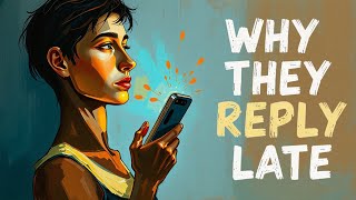 The Psychology Of People Who Reply Late To Messages