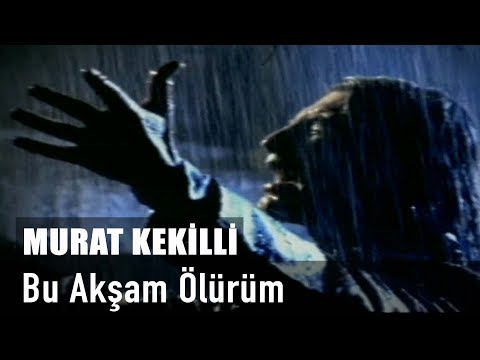 Murat Kekilli - Bu Akşam Ölürüm (Official Video)